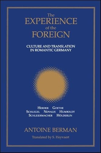 Stock image for The Experience of the Foreign : Culture and Translation in Romantic Germany for sale by Better World Books