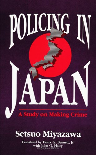 Policing in Japan: A Study on Making Crime (Suny Series in Critical Issues in Criminal Justice) (9780791408926) by Miyazawa, Setsuo