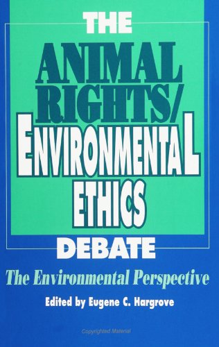 Stock image for The Animal Rights/Environmental Ethics Debate: The Environmental Perspective (SUNY Series in Philosophy and Biology) for sale by Campus Bookstore