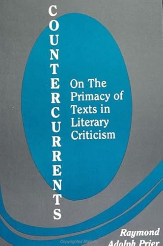 Stock image for Countercurrents, on the Primacy of Texts in Literary Criticism for sale by Reader's Corner, Inc.