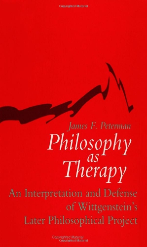 9780791409824: Philosophy As Therapy: An Interpretation and Defense of Wittgenstein's Later Philosophical Project (SUNY Series in Philosophy and Psychotherapy)