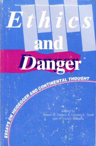 Beispielbild fr Ethics and Danger: Essays on Heidegger and Continental Thought (SUNY Series, Selected Studies in Phenomenology and Existential Philosophy) zum Verkauf von HPB-Diamond