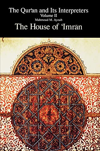 Beispielbild fr The Qur'an and Its Interpreters: The House of 'Imran (Qur'an & Its Interpreters) Vol 2 zum Verkauf von Books From California