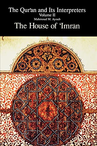 Imagen de archivo de The Qur'an and Its Interpreters: The House of 'Imran (Qur'an & Its Interpreters) Vol 2 a la venta por Books From California