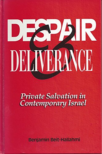 Imagen de archivo de Despair and Deliverance: Private Salvation in Contemporary Israel. a la venta por Henry Hollander, Bookseller