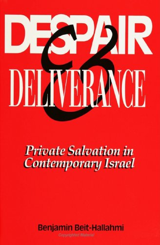 Imagen de archivo de Despair and Deliverance : Private Salvation in Contemporary Israel a la venta por Better World Books