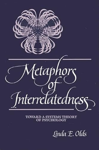 Stock image for Metaphors of Interrelatedness: Toward a Systems Theory of Psychology (Suny Series, Alternatives in Psychology) for sale by Ergodebooks