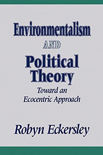 9780791410141: Environmentalism and Political Theory: Toward an Ecocentric Approach (Suny Series in Environmental Public Policy)