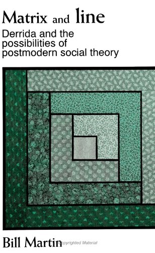 Matrix and Line: Derrida and the Possibilities of Postmodern Social Theory