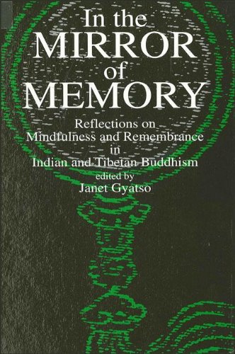 Imagen de archivo de In the Mirror of Memory: Reflections on Mindfulness and Remembrance in Indian and Tibetan Buddhism (Suny Series in Buddhist Studies) a la venta por Small World Books