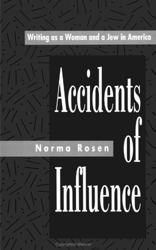 9780791410929: Accidents of Influence: Writing As a Woman and a Jew in America (SUNY Series in Modern Jewish Literature and Culture)