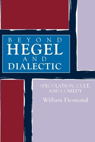 9780791411049: Beyond Hegel and Dialectic: Speculation, Cult, and Comedy (Suny Series in Hegelian Studies)