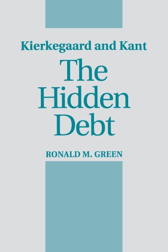 Kierkegaard and Kant: The Hidden Debt (Suny Series in Philosophy) (9780791411087) by Green, Ronald M.