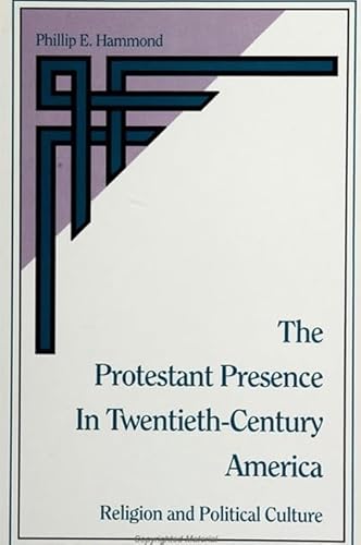 9780791411216: The Protestant Presence in Twentieth-Century America: Religion and Political Culture (Suny Religion, Culture, and Society)