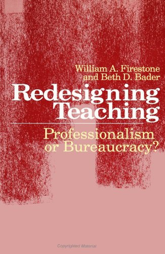 Beispielbild fr Redesigning Teaching: Professionalism or Bureaucracy? (S U N Y Series in Teacher Preparation and Development) zum Verkauf von Poverty Hill Books