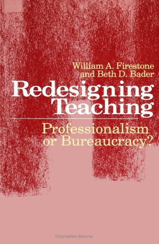 Stock image for Redesigning Teaching: Professionalism or Bureaucracy? (S U N Y Series in Teacher Preparation and Development) for sale by Poverty Hill Books