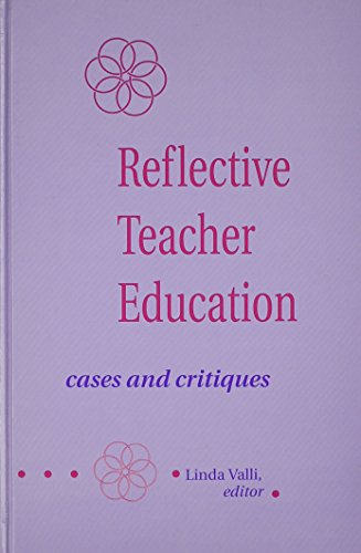9780791411315: Reflective Teacher Education: Cases and Critiques (Suny Series, Teacher Preparation and Development)
