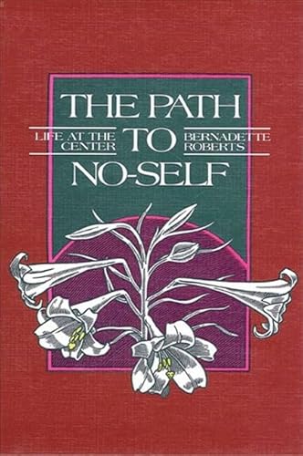 9780791411414: The Path to No-Self: Life at the Center