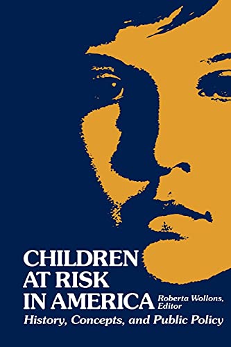 Beispielbild fr Children at Risk in America: History, Concepts, and Public Policy (Suny Series in Youth, Social Services, Schooling, and Public Policy) (SUNY series, . Services, Schooling, and Public Policy) zum Verkauf von Books From California