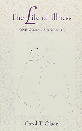 Stock image for The Life of Illness: One Woman's Journey (S U N Y Series, the Body in Culture, History, and Religion) for sale by Redbrick Books