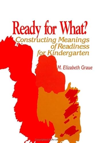 Beispielbild fr Ready for What? : Constructing Meanings of Readiness for Kindergarten zum Verkauf von Better World Books