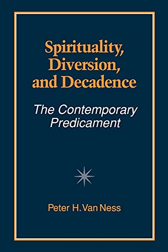 Beispielbild fr Spirituality, Diversion, and Decadence : The Contemporary Predicament zum Verkauf von Better World Books