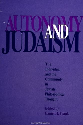9780791412107: Autonomy and Judaism: The Individual and the Community in Jewish Philosophical Thought (SUNY Series in Jewish Philosophy): The Individual and Community in Jewish Philosophical Thought