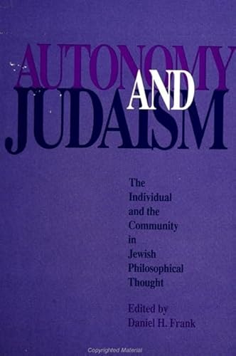 Stock image for Autonomy and Judaism: The Individual and the Community in Jewish Philosophical Thought (SUNY Series in Jewish Philosophy) for sale by HPB-Red