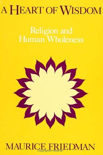 A Heart of Wisdom: Religion and Human Wholeness (SUNY Series in Religious Studies)