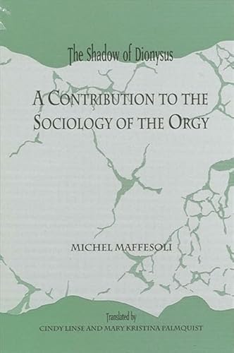 9780791412398: The Shadow of Dionysus: A Contribution to the Sociology of the Orgy