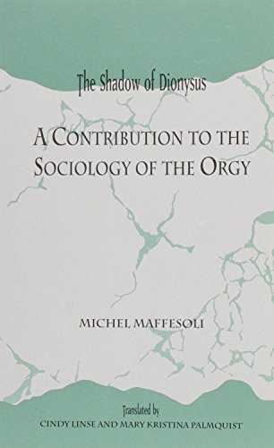 Beispielbild fr The Shadow of Dionysus: A Contribution to the Sociology of the Orgy zum Verkauf von BASEMENT BOOKS