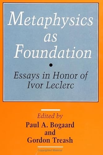 Imagen de archivo de Metaphysics as Foundation: Essays in Honor of Ivor Leclerc a la venta por HPB-Red