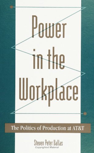 9780791412749: Power in the Workplace: The Politics of Production at At&T (SUNY Series in the Sociology of Work and Organizations)