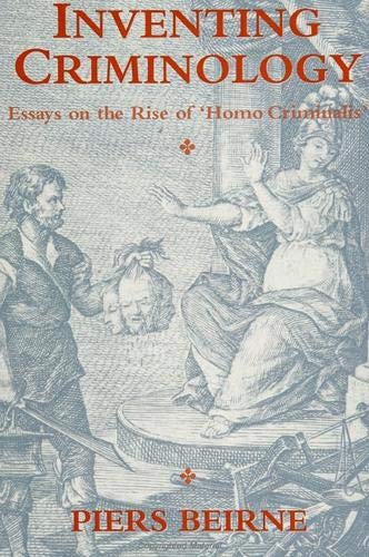 9780791412756: Inventing Criminology: Essays on the Rise of 'Homo Criminalis'
