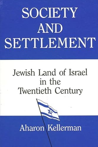 Imagen de archivo de Society and Settlement: Jewish Land of Israel in the Twentieth Century a la venta por ThriftBooks-Dallas