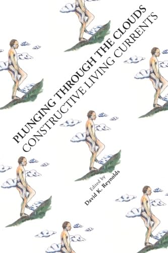 Plunging Through the Clouds: Constructive Living Currents (9780791413142) by Reynolds, David K.