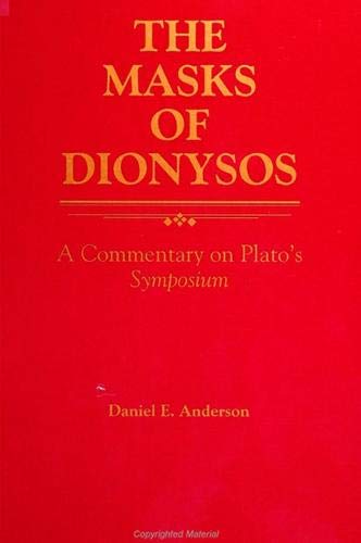 9780791413159: The Masks of Dionysus: A Commentary on Plato's Symposium