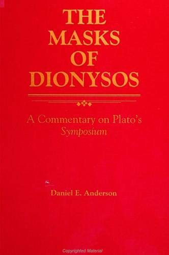 9780791413159: The Masks of Dionysos: A Commentary on Plato's Symposium (SUNY series in Ancient Greek Philosophy)