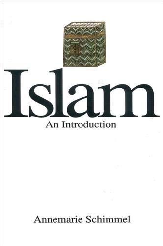 Islam: An Introduction (9780791413272) by Schimmel, Former Professor Emerita Indo-Muslim Culture Department Of Near Eastern Languages And Civilizations Annemarie