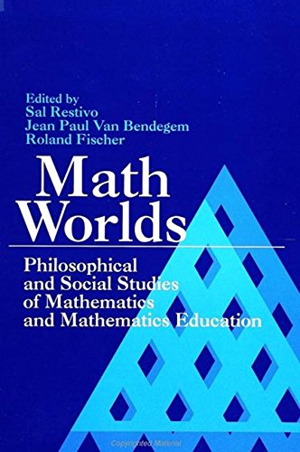 Stock image for Math Worlds : Philosophical and Social Studies of Mathematics and Mathematics Education for sale by Books for Amnesty Bristol