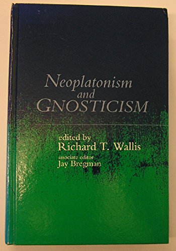 Stock image for Studies in Neoplatonism: Ancient and Modern: Neoplatonism and Gnosticism (Volume 6) for sale by Anybook.com
