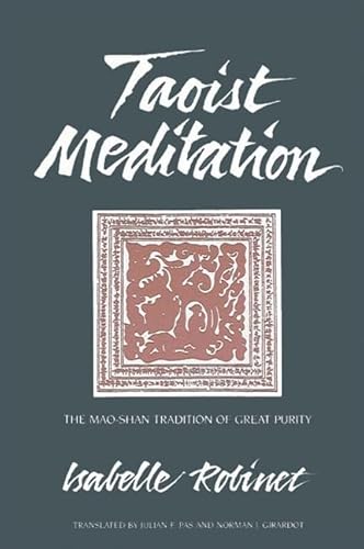 Taoist Meditation: The Mao-Shan Tradition of Great Purity (Suny Chinese Philosophy and Culture)