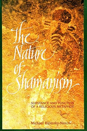 9780791413852: The Nature of Shamanism: Substance and Function of a Religious Metaphor