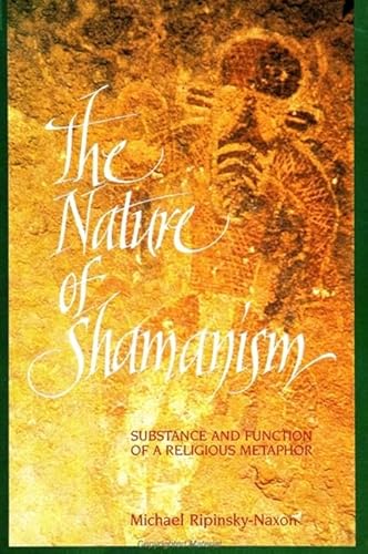 9780791413852: The Nature of Shamanism: Substance and Function of a Religious Metaphor