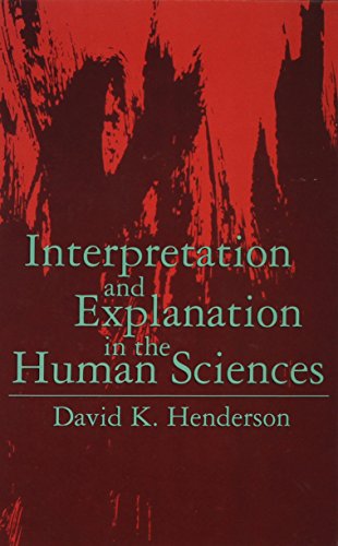 Stock image for Interpretation and Explanation in the Human Sciences. [SUNY Series in the Philosophy of the Social Sciences] for sale by G. & J. CHESTERS