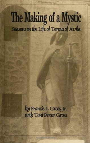 9780791414125: The Making of a Mystic: Seasons in the Life of Teresa of Avila