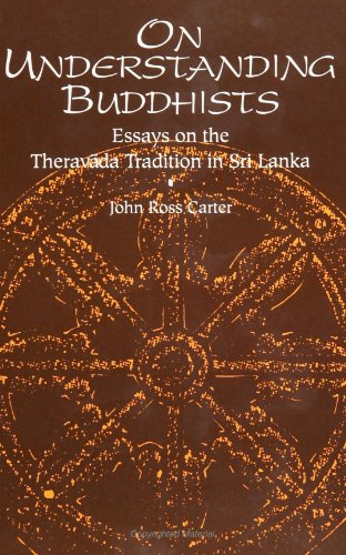 Stock image for On Understanding Buddhists: Essays on the Theravada Tradition in Sri Lanka (SUNY Series in Buddhist Studies) for sale by HPB-Ruby