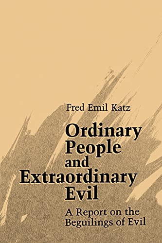 Beispielbild fr Ordinary People and Extraordinary Evil : A Report on the Beguilings of Evil zum Verkauf von Better World Books