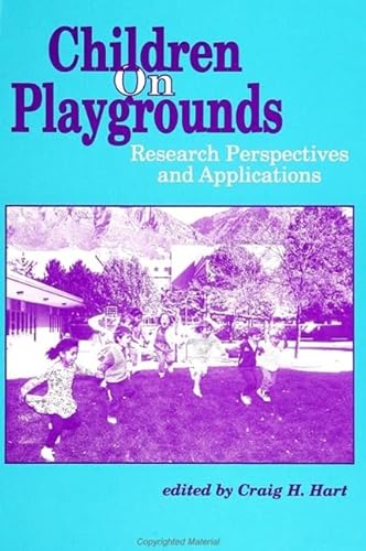 Imagen de archivo de Children on Playgrounds: Research Perspectives and Applications (Suny Series, Children's Play in Society) a la venta por Books From California