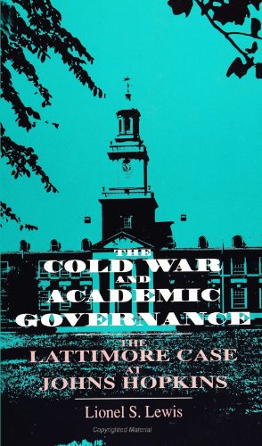 Stock image for The Cold War and Academic Governance: The Lattimore Case at Johns Hopkins (S U N Y Series, Frontiers in Education) for sale by Midtown Scholar Bookstore